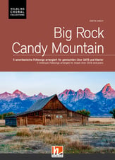 Big Rock Candy Mountain SATB Choral Score cover